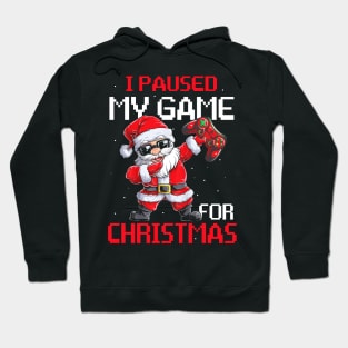 I Paused My Game For Christmas Funny Gamer Video Game Love Hoodie